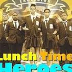 Lunch Time Heroes